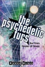 Watch The Psychedelic Furs: Live from the House of Blues 123movieshub