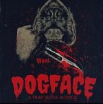 Watch Dogface: A TrapHouse Horror 123movieshub