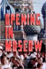 Watch Opening in Moscow 123movieshub