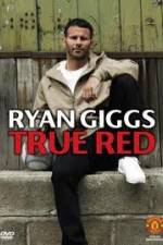 Watch Ryan Giggs True Red 123movieshub