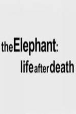 Watch The Elephant - Life After Death 123movieshub