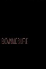 Watch Bloomin Mud Shuffle 123movieshub