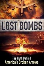Watch Lost Bombs: The True Story of America\'s Broken Arrows 123movieshub