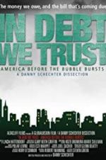 Watch In Debt We Trust: America Before the Bubble Bursts 123movieshub