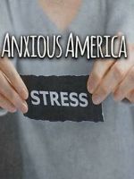 Watch Anxious America 123movieshub