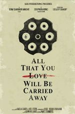Watch All That You Love Will Be Carried Away (Short 2017) 123movieshub