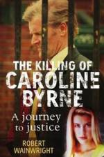 Watch A Model Daughter The Killing of Caroline Byrne 123movieshub