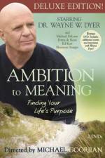 Watch Ambition to Meaning Finding Your Life's Purpose 123movieshub