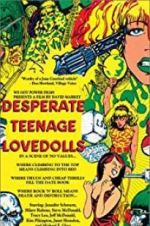 Watch Desperate Teenage Lovedolls 123movieshub