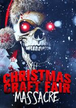 Watch Christmas Craft Fair Massacre 123movieshub