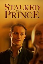 Watch Stalked by a Prince 123movieshub