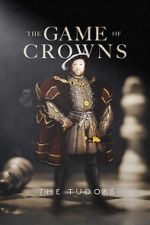 Watch The Game of Crowns: The Tudors 123movieshub