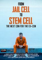 Watch From Jail Cell to Stem Cell: the Next Con for the Ex-Con 123movieshub