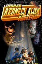 Watch Inbred Redneck Alien Abduction 123movieshub