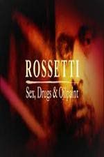 Watch Rossetti: Sex, Drugs and Oil Paint 123movieshub