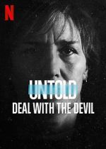 Watch Untold: Deal with the Devil 123movieshub