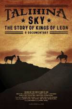 Watch Talihina Sky The Story of Kings of Leon 123movieshub