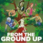 Watch From the Ground Up 123movieshub