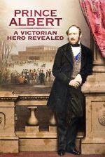 Watch Prince Albert: A Victorian Hero Revealed 123movieshub