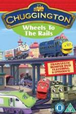 Watch Chuggington - Wheels To The Rails 123movieshub