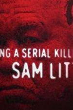 Watch Catching a Serial Killer: Sam Little 123movieshub
