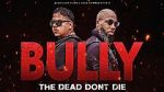 Watch Bully the Dead Don't Die 123movieshub