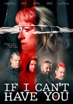 Watch If I Can\'t Have You... 123movieshub