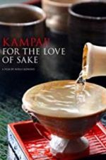 Watch Kampai! For the Love of Sake 123movieshub