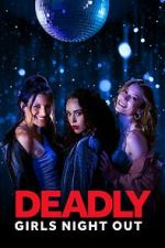 Watch Deadly Girls Night Out 123movieshub