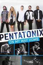 Watch Pentatonix: On My Way Home 123movieshub