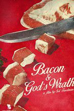 Watch Bacon & Gods Wrath 123movieshub
