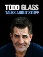 Watch Todd Glass: Talks About Stuff 123movieshub