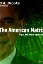 Watch The American Matrix Age of Deception 123movieshub
