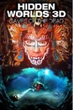 Watch Hidden Worlds 3D: Caves of the Dead 123movieshub