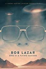 Watch Bob Lazar: Area 51 & Flying Saucers 123movieshub
