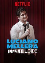 Watch Luciano Mellera: Infantiloide 123movieshub