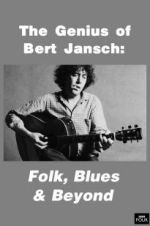 Watch Genius of Bert Jansch: Folk, Blues & Beyond 123movieshub