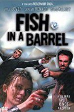 Watch Fish in a Barrel 123movieshub