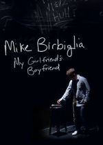 Watch Mike Birbiglia: My Girlfriend\'s Boyfriend 123movieshub