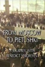 Watch From Moscow to Pietushki 123movieshub