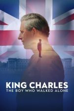 Watch King Charles: The Boy Who Walked Alone 123movieshub