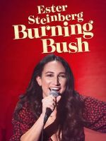 Watch Ester Steinberg: Burning Bush (TV Special 2021) 123movieshub