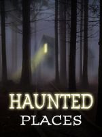 Watch Haunted Places 123movieshub