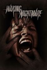 Watch Waking Nightmare 123movieshub