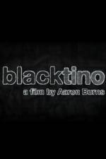 Watch Blacktino 123movieshub