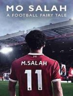 Watch Mo Salah: A Football Fairytale 123movieshub