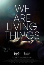 Watch We Are Living Things 123movieshub