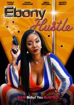 Watch Ebony Hustle 123movieshub