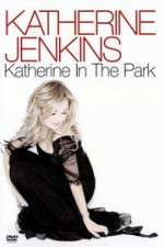 Watch Katherine Jenkins: Katherine in the Park 123movieshub