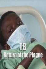 Watch TB: Return of the Plague 123movieshub